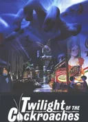 Twilight of the Cockroaches